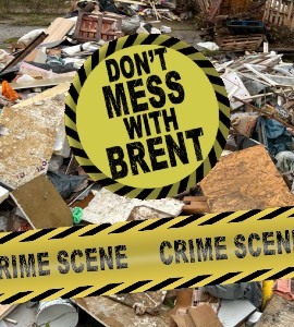 Dont mess with Brent log in front of piles of rubbish and crime scene tape